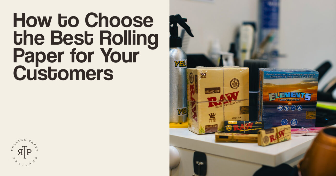 how to choose the best rolling paper for your customers