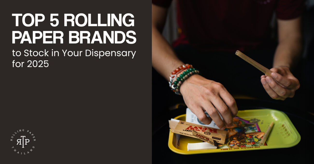 Top 5 Rolling Paper Brands to Stock in Your Dispensary for 2025