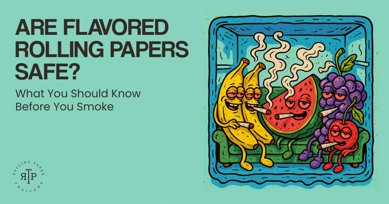 Are flavored rolling papers safe?