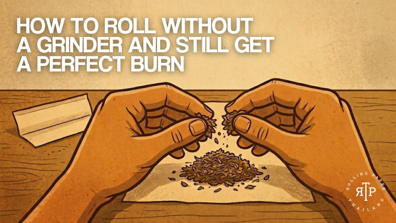 Rolling Papers 101: How to Roll Without a Grinder and Still Get a Perfect Burn